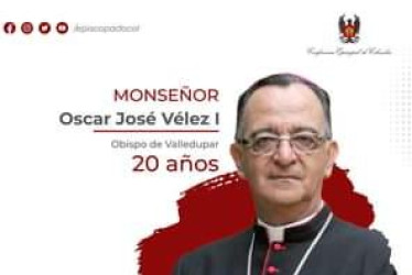 Monseñor Óscar José Vélez Isaza, obispo de Valledupar y nacido en Pensilvania (Caldas), cumplió 20 años de ordenación episcopal.