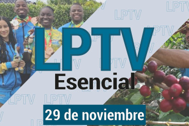 #LPTVEsencial Informativo web 29 de noviembre del 2023