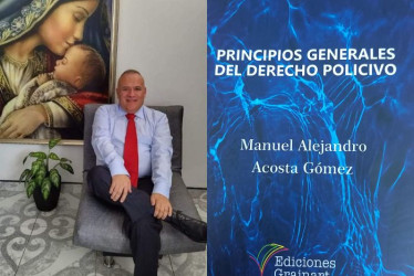 Manuel Alejandro Acosta Gómez, notario de Pácora (Caldas), es el autor del libro Principios generales del Derecho Policivo.