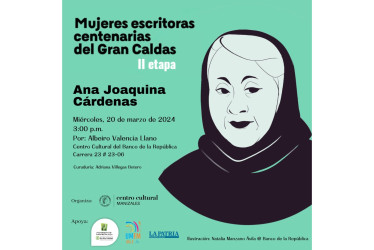 Hoy, a las 3:00 p.m. en el Banco de la República, Albeiro Valencia Llano dará una charla sobre Ana Joaquina Cárdenas.